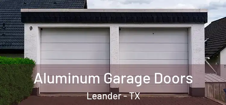  Aluminum Garage Doors Leander - TX