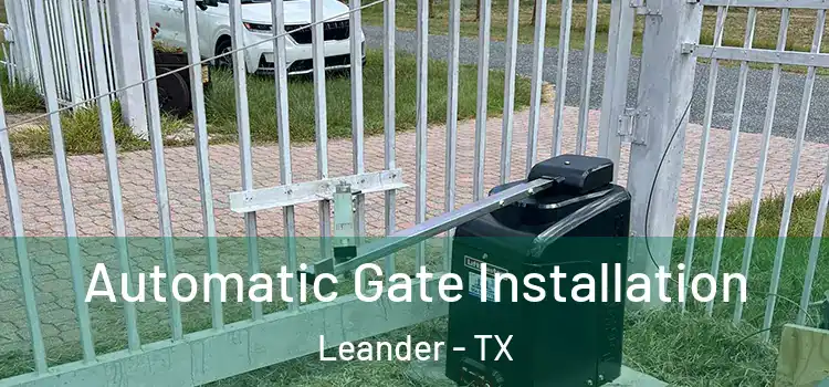  Automatic Gate Installation Leander - TX