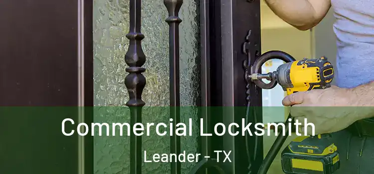  Commercial Locksmith Leander - TX