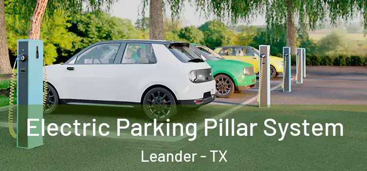 Electric Parking Pillar System Leander - TX