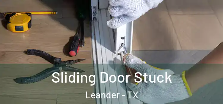 Sliding Door Stuck Leander - TX